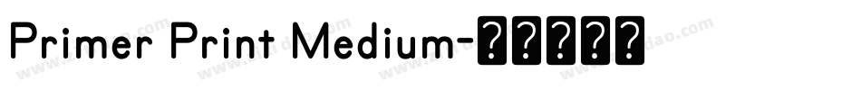 Primer Print Medium字体转换